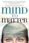 Mind to Matter - Dawson Church - 9781401955243