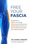 Free Your Fascia - Dr. Daniel Fenster - 9781401958701