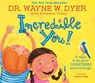 Incredible You! - Wayne Dyer ; Kristina Tracy - 9781401961022