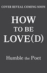 How to Be Love(d) - Humble the Poet - 9781401969912