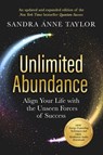 Unlimited Abundance: Align Your Life with the Unseen Forces of Success - Sandra Anne Taylor - 9781401976958