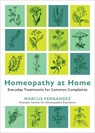 Homeopathy at Home: Everyday Treatments for Common Complaints - Marcus Fernandez - 9781401980245