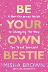 Be Your Own Bestie - Misha Brown - 9781401998301