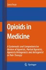 Opioids in Medicine - Enno Freye - 9781402059469