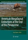 American Megafaunal Extinctions at the End of the Pleistocene - Gary Haynes - 9781402087929