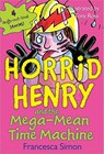 Horrid Henry and the Mega-Mean Time Machine - Francesca Simon - 9781402217807