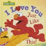 I Love You Just Like This! - Sesame Workshop - 9781402297304
