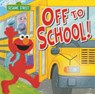Off to School! - Sesame Workshop - 9781402297458
