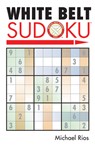 White Belt Sudoku® - Michael Rios - 9781402735950