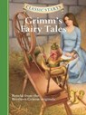 Classic Starts®: Grimm's Fairy Tales - Jakob Grimm ; Wilhelm Grimm ; Deanna McFadden ; Arthur Pober ; Grimm Brothers - 9781402789069