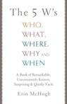 The 5 W's - Erin McHugh - 9781402797651