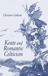 Keats and Romantic Celticism - C. Gallant - 9781403948519