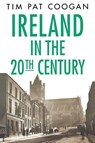 Ireland in the Twentieth Century - Tim Pat Coogan - 9781403968425