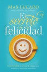 El Secreto de la Felicidad - Max Lucado - 9781404110168