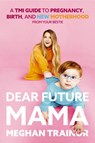 Dear Future Mama - Meghan Trainor - 9781404117594