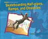 Skateboarding Half-Pipes, Ramps, and Obstacles - HOCKING,  Justin - 9781404230514
