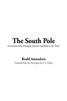 The South Pole - Captain Roald Amundsen - 9781404332881