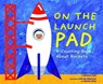 On the Launch Pad: A Counting Book about Rockets - Michael Dahl - 9781404811195