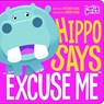 Hippo Says Excuse Me - Michael Dahl - 9781404867871