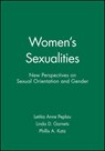 Women's Sexualities - Letitia Anne (University of California at Los Angeles) Peplau ; Linda D. (University of California at Los Angeles) Garnets ; Phillis A. Katz - 9781405100809