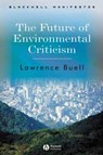 The Future of Environmental Criticism - Lawrence (Harvard University) Buell - 9781405124768
