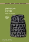 Prehistoric Europe - Andrew (University of Southampton) Jones - 9781405125963