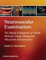 Neurovascular Examination - Andrei V. (UAB Hospital Alexandrov - 9781405185301