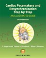 Cardiac Pacemakers and Resynchronization Step by Step - S. Serge (University of South Florida and Florida Heart Rhythm Institute) Barold ; Roland X. Stroobandt ; Alfons F. Sinnaeve - 9781405186360
