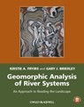 Geomorphic Analysis of River Systems - Kirstie A. (Macquarie University) Fryirs ; Gary J. (University of Auckland) Brierley - 9781405192743