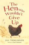 The Hen Who Wouldn't Give Up - Jill Tomlinson - 9781405271936