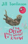 The Otter Who Wanted to Know - Jill Tomlinson - 9781405271943
