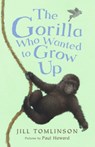The Gorilla Who Wanted to Grow Up - Jill Tomlinson - 9781405271950