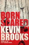 Born Scared - Kevin Brooks - 9781405276191