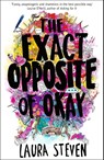 The Exact Opposite of Okay - Laura Steven - 9781405288446