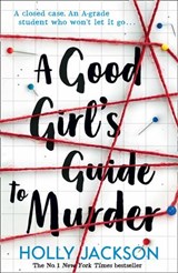 A Good Girl's Guide to Murder (A Good Girl’s Guide to Murder, Book 1), Holly Jackson -  - 9781405293846