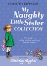 My Naughty Little Sister Collection - Dorothy Edwards - 9781405294027