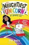 The Naughtiest Unicorn at Sports Day - Pip Bird - 9781405294799