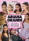 Ariana Grande 100% Unofficial - Malcolm Mackenzie - 9781405295956