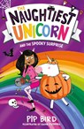 The Naughtiest Unicorn and the Spooky Surprise - Pip Bird - 9781405297202