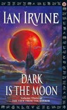 Dark Is The Moon - Ian Irvine - 9781405513852