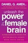 Unleash the Power of the Female Brain - Dr Daniel G. Amen - 9781405523295
