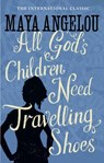 All God's Children Need Travelling Shoes - Dr Maya Angelou - 9781405526760