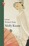 Loving Without Tears - Molly Keane - 9781405526951