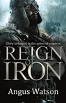 Reign of Iron - Angus Watson - 9781405528511