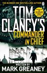 Tom Clancy's Commander-in-Chief - Mark Greaney - 9781405922180