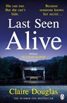 Last Seen Alive - Claire Douglas - 9781405926423