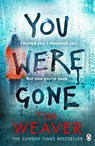 You Were Gone - Tim Weaver - 9781405934688