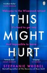 This Might Hurt - WROBEL,  Stephanie - 9781405943550
