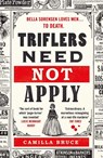 Triflers Need Not Apply - Camilla Bruce - 9781405945455
