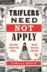 Triflers Need Not Apply - Camilla Bruce - 9781405945462